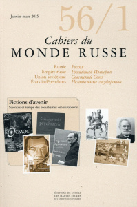 Cahiers du Monde russe N° 56-1, Janvier-mars 2015 : Fictions d'avenir : sciences et temps des social - Ragaru Nadège