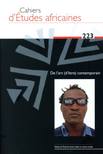 Cahiers d'études africaines N° 223/2016 : De l'art (d'être) contemporain - Vincent Cédric