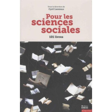 Pour les sciences sociales. 101 livres - Lemieux Cyril ; Berger Laurent ; Macé Marielle ; S