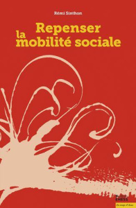 Repenser la mobilité sociale - Sinthon Rémi