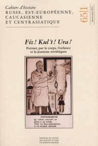 Cahiers du Monde russe N° 65/1, Janvier-mars 2024 : "Fiz ! Kul't ! Ura !" Former, par le corps, l'en - Dufraisse Sylvain ; Pichon-Bonin Cécile