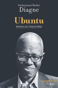 Ubuntu - Diagne Souleymane Bachir ; Blum Françoise ; Cassin