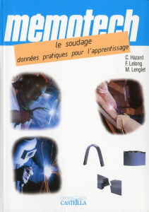 Le soudage. Données pratiques pour l'apprentissage - Hazard Claude ; Lelong Frédy ; Lenglet Michel