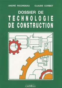 Dossier de technologie de construction. Edition revue et corrigée - Ricordeau André ; Corbet Claude