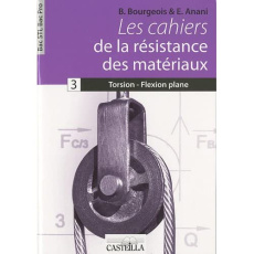 Les cahiers de la résistance des matériaux. Tome 3, Torsion - Flexion plane Bac STI, Bac Pro - Bourgeois B