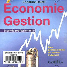 Economie et gestion, 2e bac pro industriel - Dalati Christine