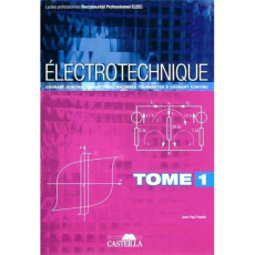 Electrotechnique Bac Pro ELEEC. Tome 1, Courant continu, magnétisme, machines tournantes à courant c - Pajetta Jean-Paul