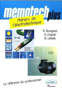 Métiers de l'électrotechnique Bac pro électrotechnique, énergie, équipements communicants. 6e éditio - Bourgeois René ; Cogniel Denis ; Lehalle Bernard