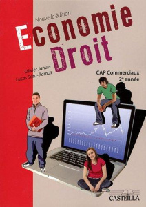 Economie droit CAP Commerciaux 2e année. Edition 2011 - Januel Olivier ; Sanz Ramos Lucas