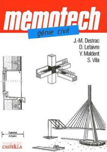 Génie civil. Du Bac Pro aux Ecoles d'ingénieurs en Génie civil - Destrac Jean-Marc ; Lefaivre D ; Maldent Y ; Vila