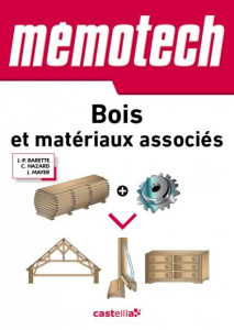 Bois et matériaux associés. Du Bac Pri aux BTS de la filière "bois" - Hazard Claude ; Barette Jean-Pierre ; Mayer Jérôme