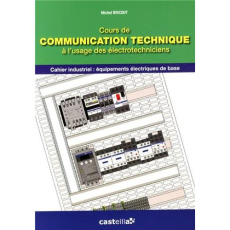 Cours de communication technique à l'usage des électrotechniciens. Cahier industriel : équipements é