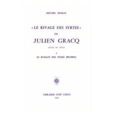 LE RIVAGE DES SYRTES DE JULIEN GRACQ TOME 1 LE ROMAN DES NOMS PROPRES - Murat Michel
