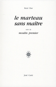 Le marteau sans maître. suivi de Moulin premier - CHAR RENE