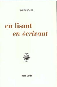 En lisant, en écrivant - Gracq Julien