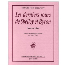 Les derniers jours de Shelley et Byron. Souvenirs - Trelawney Edward John