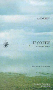 Récits complets Tome 1 : Le gouffre, Et autres récits - Andreïev Léonid ; Benech Sophie