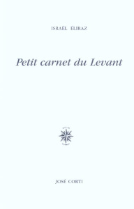 Petit carnet du Levant - Eliraz Israël