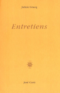 Entretiens. avec Jean-Louis de Rambures, Jean-Louis Tissier, Jean Roudaut, Jean Carrière, Jean-Paul - Gracq Julien