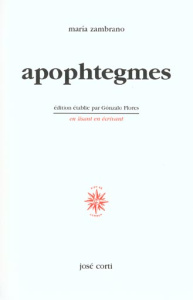 Apophtegmes - Zambrano Maria