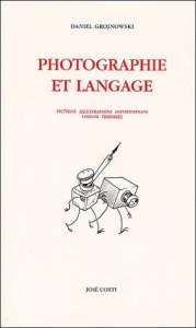 Photographie et langage - Grojnowski Daniel