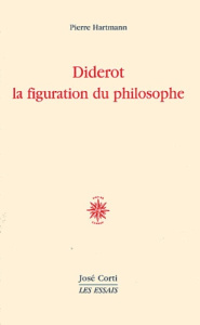 Diderot la figuration du philosophe - Hartmann Pierre