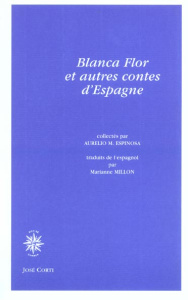 Blanca Flor et autres contes espagnols - Espinosa Aurelio Macedonio