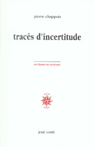 Tracés d'incertitude - Chappuis Pierre