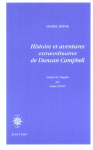 Histoire et aventures de Duncan Campbell - Defoe Daniel ; Fayot André