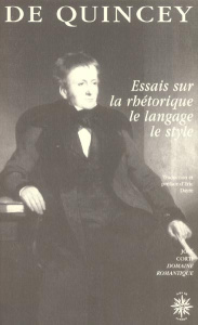 Essais sur la rhétorique, le langage, le style - Quincey Thomas de ; Dayre Eric