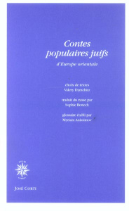 Contes populaires juifs d'Europe orientale. Contes merveilleux Légendes et traditions Contes de moeu - Dymchitz Valery ; Benech Sophie