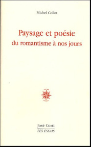 Paysage et poésie. Du romantisme à nos jours - Collot Michel