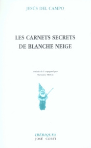 Les carnets secrets de Blanche Neige - Del Campo Jesus ; Millon Marianne