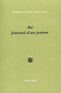 Aa. Journal d'un poème - Sagot Duvauroux Caroline