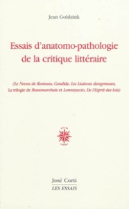 Essai d'anatomo-pathologie de la critique littéraire. (Le Neveu de Rameau, Candide, Les Liaisons dan - Goldzink Jean
