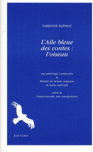 L'Aile bleue des contes : l'oiseau - Raphoz Fabienne ; Andréadis Ianna