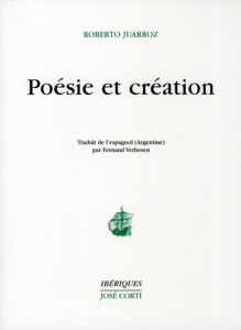 Poésie et création. Dialogues avec Guillermo Boido - Juarroz Roberto ; Verhesen Fernand