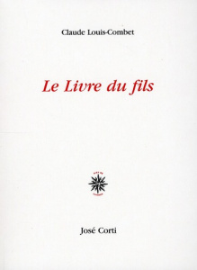 Le Livre du fils - Louis-Combet Claude