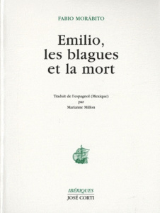 Emilio, les blagues et la mort - Morabito Fabio ; Millon Marianne