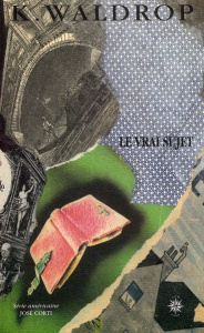 Le vrai sujet - Waldrop Keith ; Brossard Olivier