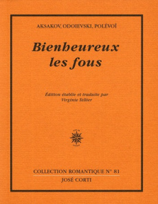 Bienheureux les fous - Odoïevski Vladimir Fiodorovitch ; Polévoî Nicolas