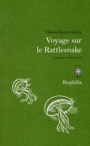 Voyage sur le Rattlesnake - Huxley Thomas Henry ; Fayot André