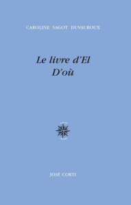 Le livre d'El. D'où - Sagot Duvauroux Caroline