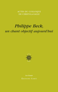 Philippe Beck, un chant objectif aujourd'hui. Actes du colloque de Cerisy-la-Salle, 26 août - 2 sept - Barbéris Isabelle ; Tessier Gérard