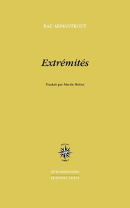 Extrémités ; L'invention de la faim - Armantrout Rae ; Richet Martin
