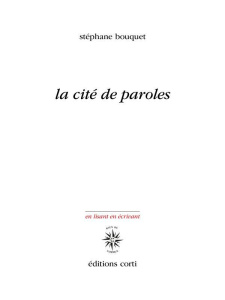 La cité de paroles - Bouquet Stéphane