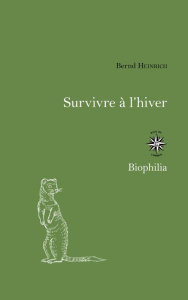 Survivre à l'hiver. L'ingéniosité animale - Heinrich Bernd ; Fillaudeau Bertrand