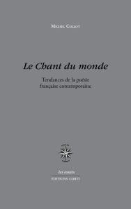 Le chant du monde dans la poésie française contemporaine - Collot Michel