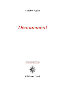 Dénouement - Foglia Aurélie