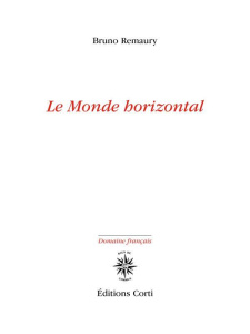 Le Monde horizontal - Remaury Bruno